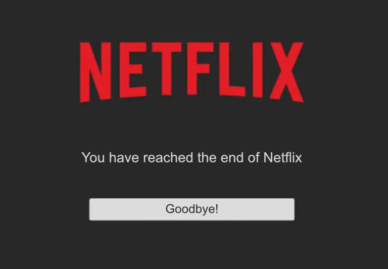 You Have Reached the End of Netflix